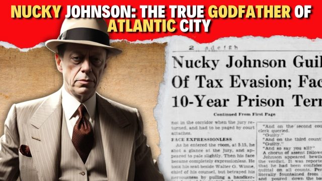 Survival Horror Channel Nucky Johnson: The True Godfather of Atlantic City | Untold Stories of Power & Corruption!