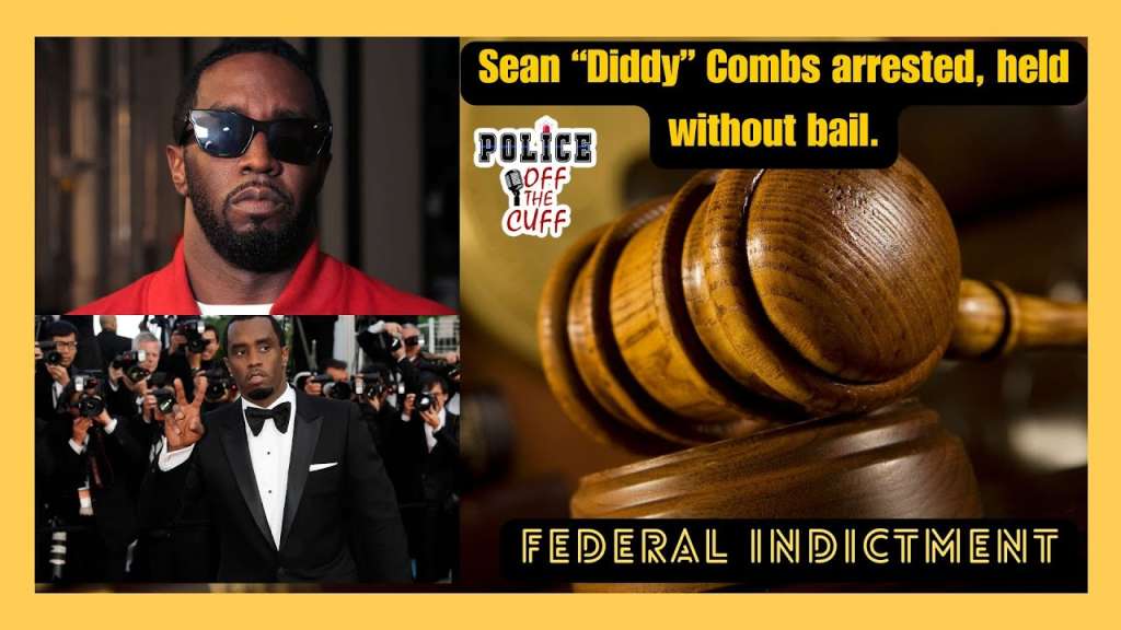 Sean ‘Diddy’ Combs Arrested: No Bail, Federal Indictment