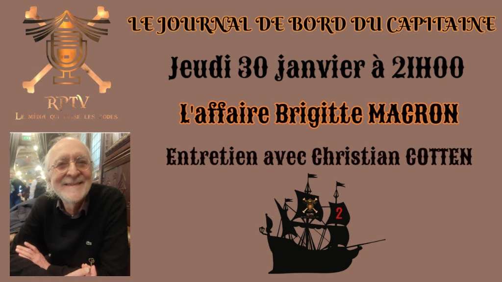 L’affaire Brigitte Macron: entretien avec Christian Cotten – RPTV – Le journal de bord du Capitaine