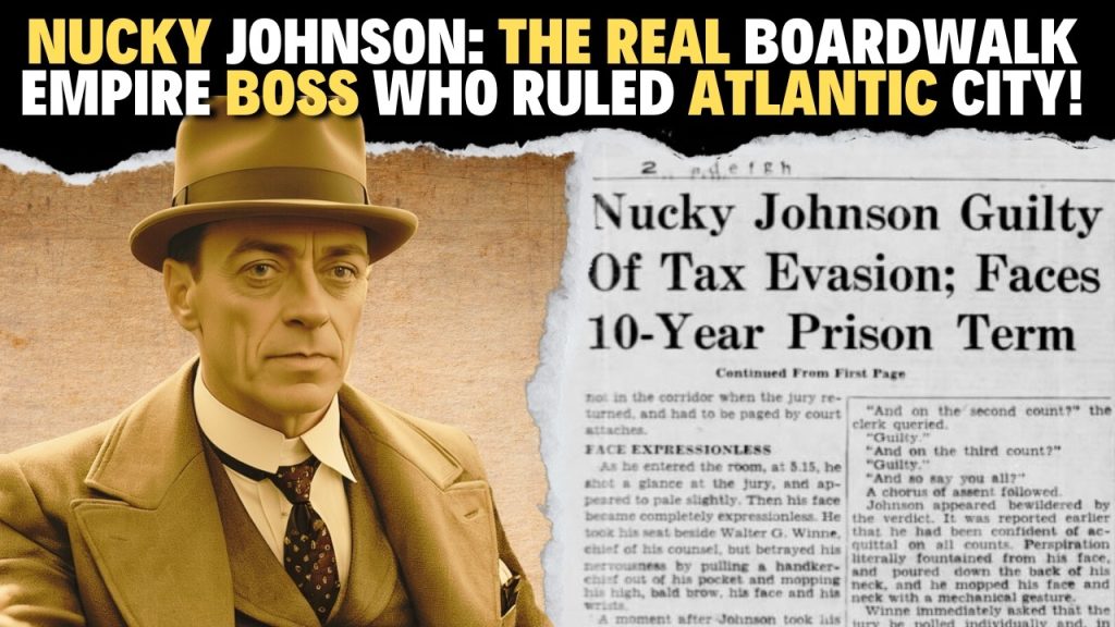 Nucky Johnson: The REAL Boardwalk Empire Boss Who Ruled Atlantic City!