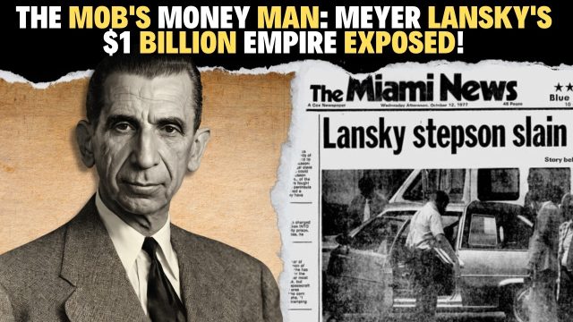 The Mob’s Money Man: Meyer Lansky’s  Billion Empire Exposed