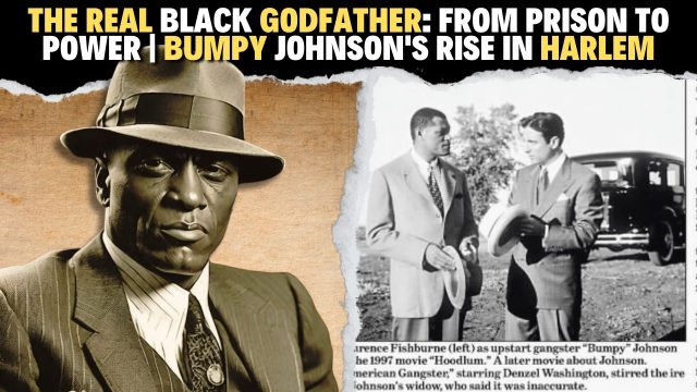 The REAL Black Godfather: From Prison to Power | Bumpy Johnson’s Rise in Harlem