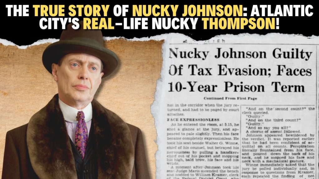 The True Story of Nucky Johnson: Atlantic City’s Real-Life Nucky Thompson!