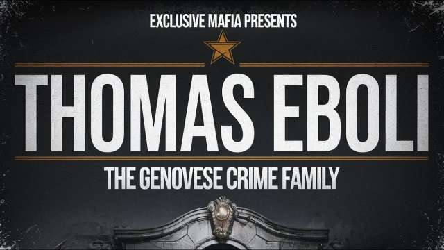 The rise of Thomas Eboli – Genovese Crime Family – Documentary Series