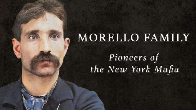 Morello Crime Family – Pioneers of the New York Mafia