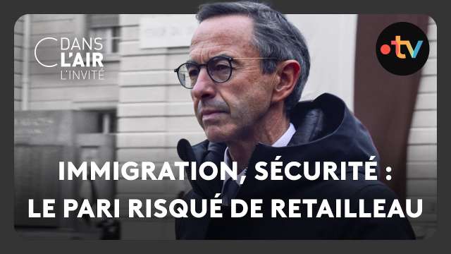 Immigration, sécurité : le pari risqué de Retailleau – C dans l’air – 17.10.24