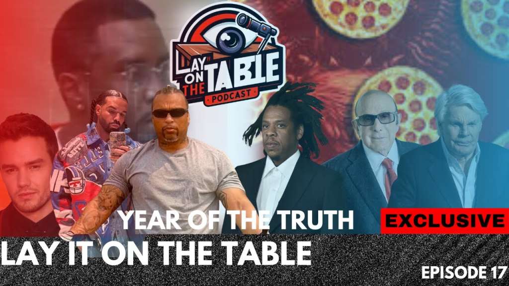 Lay It On The Table Podcast Episode 17 – Diddy’s Jail Call Exposed! Jay Z & Big Meech Returns Home