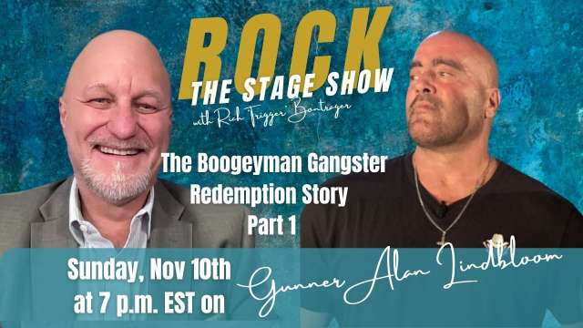 The Boogeyman Gangster Redemption Story Part 1 – Gunner Alan Lindbloom- on Rock The Stage Show