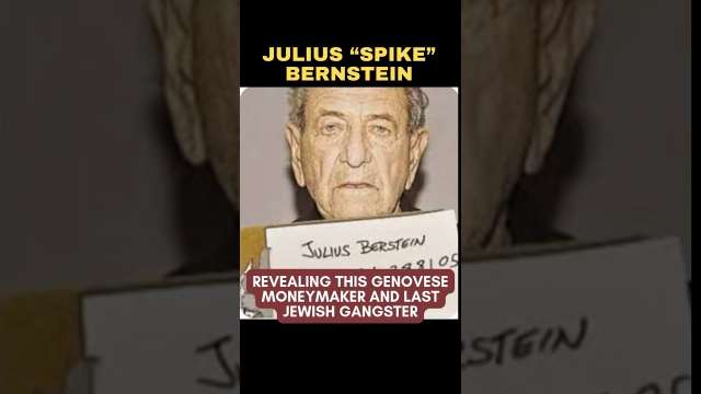 JULIUS “SPIKE” BERNSTEIN | Genovese Money Man with Matty the Horse Rise and Fall in the Mafia