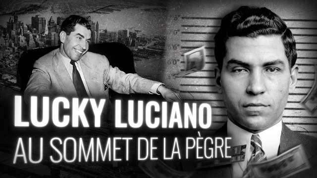 LUCKY LUCIANO : Chef Suprême de la Mafia Américaine (2ème Partie)