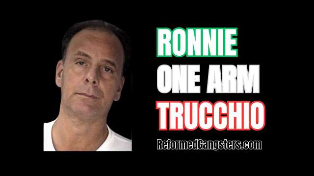 Gambino Wise Guy Ronnie “One Arm” Trucchio