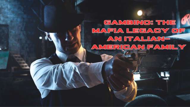 Gambino: the mafia Legacy of an Italian-American family